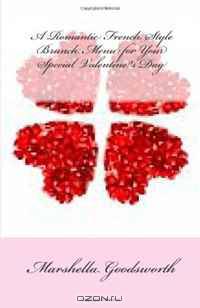 A Romantic French Style Brunch Menu for Your Special Valentine?s Day