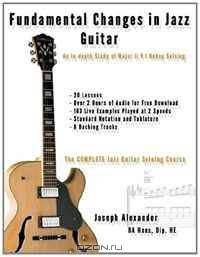 Fundamental Changes in Jazz Guitar: An In depth Study of Major ii V I Bebop Soloing