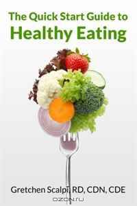 The Quick Start Guide to Healthy Eating