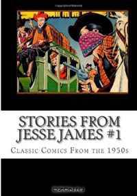 Stories From Jesse James #1: Classic Comics From the 1950s