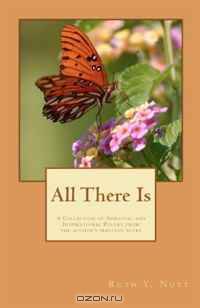 All There Is: A Collection of the Spiritual and Inspirational Poetry of Ruth Y. Nott