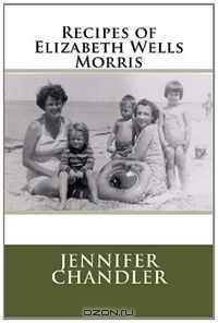 Recipes of Elizabeth Wells Morris