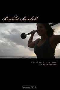 Backlit Barbell: An Anthology of Health and Fitness Poetry