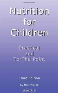 Nutrition for Children: Practical and To-The-Point, Third Edition