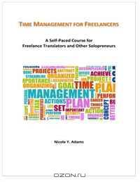 Time Management for Freelancers: A Self-Paced Course for Busy Professionals