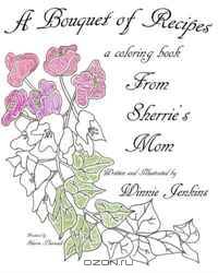 A Bouquet of Recipes Coloring Book: From Sherrie