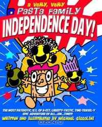 A Very, Very Pasta Family Independence Day! (Volume 12)