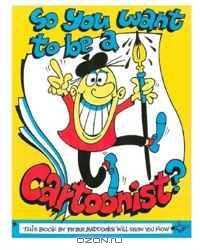 So you want to be a Cartoonist?