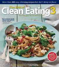 The Best of Clean Eating 3: More than 200 Easy, Slimming Recipes that Don