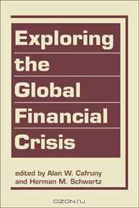 Exploring the Global Financial Crisis (International Political Economy Yearbook)