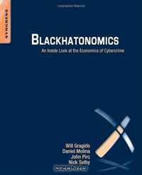 Blackhatonomics: An Inside Look at the Economics of Cybercrime