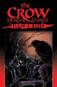 The Crow Midnight Legends: Volume 2: Flesh & Blood