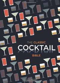 Classic Cocktail Bible (Cocktails)