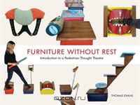 Thomas Evans: Furniture without Rest: Introduction to a Pedestrian Thought Theatre