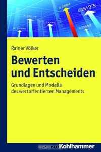 Bewerten Und Entscheiden: Grundlagen Und Modelle Des Wertorientierten Managements (German Edition)