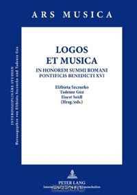 Logos Et Musica: In Honorem Summi Romani Pontificis Benedicti XVI (German Edition)
