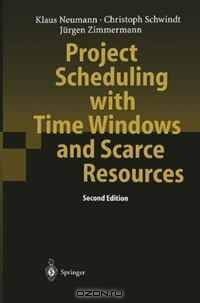 Project Scheduling with Time Windows and Scarce Resources: Temporal and Resource-Constrained Project Scheduling with Regular and Nonregular Objective ... Notes in Economics and Mathematical Systems)