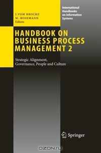 Handbook on Business Process Management 2: Strategic Alignment, Governance, People and Culture (International Handbooks on Information Systems)