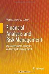 Financial Analysis and Risk Management: Data Governance, Analytics and Life Cycle Management