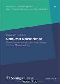 Consumer Neuroscience: Neurowissenschaftliche Grundlagen fur den Markenerfolg (Innovatives Markenmanagement) (German Edition)