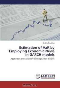 Estimation of VaR by Employing Economic News in GARCH models: Applied on the European Banking Sector Returns