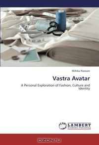 Vastra Avatar: A Personal Exploration of Fashion, Culture and Identity