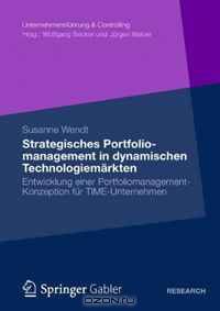 Strategisches Portfoliomanagement in dynamischen Technologiemarkten: Entwicklung einer Portfoliomanagement-Konzeption fur TIME-Unternehmen (Unternehmensfuhrung & Controlling) (German Edition)