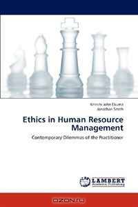 Ethics in Human Resource Management: Contemporary Dilemmas of the Practitioner