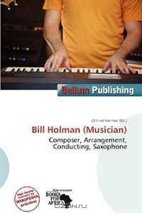 Bill Holman (Musician)