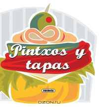 Pintxos y tapas (Recetas para Cocinar) (Spanish Edition)