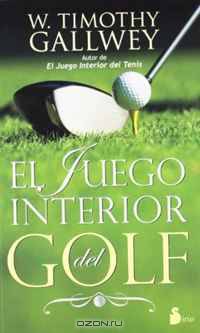 El juego interior del golf (Spanish Edition)