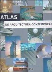Atlas de arquitectura contemporanea / Atlas of contemporary architecture (Spanish Edition)