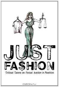 Just Fashion: Critical Cases on Social Justice in Fashion