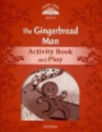 Classic Tales 2. The Gingerbread Man. Activity Book and Play