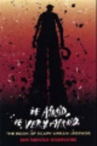 Be Afraid, Be Very Afraid. The Book of Scary Urban Legends