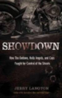 Showdown. How the Outlaws, Hells Angels and Cops Fought for Control of the Streets