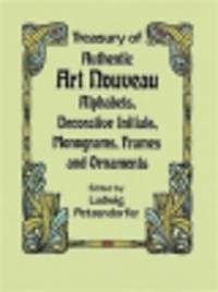 Treasury of Authentic Art Nouveau Alphabets, Decorative Initials, Monograms, Frames