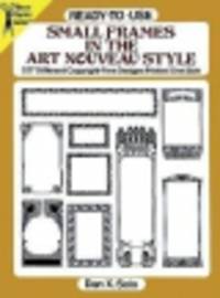 Small Frames in the Art Nouveau Style. 227 Different Copyright-Free Designs Printed One Side