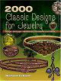 2000 Classic Designs for Jewelry: Rings, Earrings, Necklaces, Pendants and More