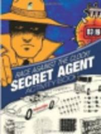 Race Against the Clock! Secret Agent. Activity Book