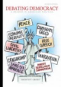 Debating Democracy: Reader In American Politics