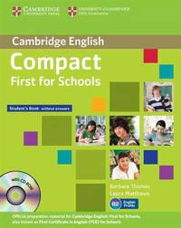 Compact First for Schools. Student's Pack (Student's book without answers, Workbook without answers (+ CD))