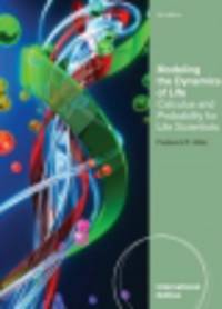 Modeling The Dynamics Of Life: Calculus and Probability for Life Scientists