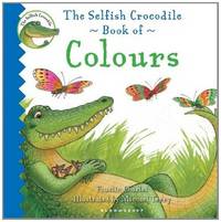 The Selfish Crocodile Book of Colours