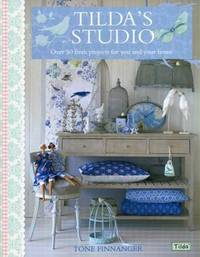 Tilda's Studio: Over 50 Fresh Projects for You, Your Home and Loved Ones. Finnanger Tone