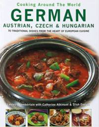Cooking Around the World: German, Austrian, Czech & Hungarian - From Stroganov to Strudel