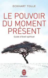 Le pouvoir du moment pr&#233;sent