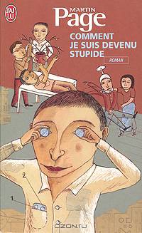 Comment Je Suis Devenu Stupide