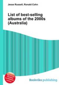 List of best-selling albums of the 2000s (Australia)