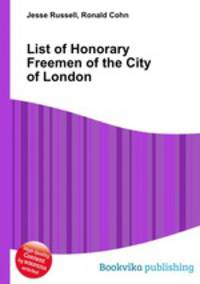 List of Honorary Freemen of the City of London